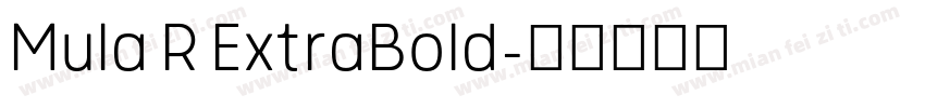 Mula R ExtraBold字体转换
